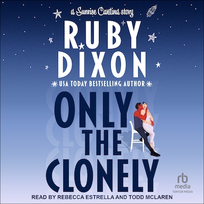 Only the Clonely – omslag til lydbogen af Ruby Dixon