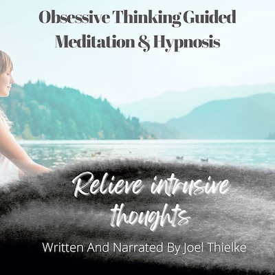 Obsessive Thinking Guided Meditation & Hypnosis