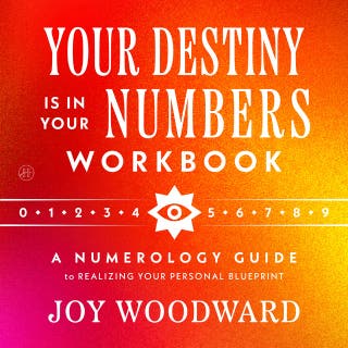 Your Destiny Is in Your Numbers Workbook: A Numerology Guide to Realizing Your Personal Blueprint
