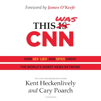 This Was CNN – omslag til lydbogen af Kent Heckenlively, Cary Poarch