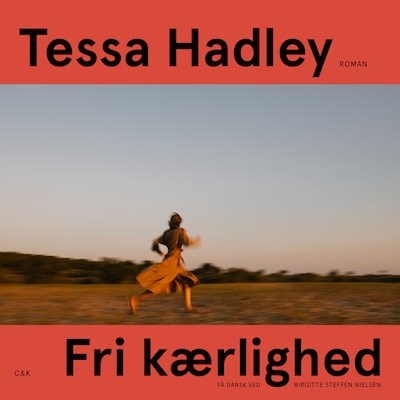 Fri kærlighed – omslag til lydbogen af Tessa Hadley