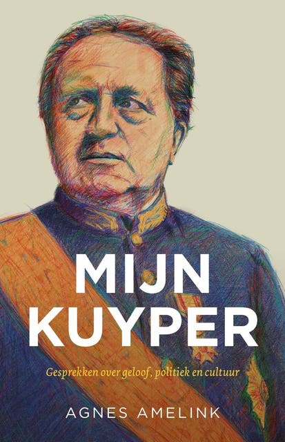 Mijn Kuyper: Gesprekken over geloof, politiek en cultuur – omslag van het luisterboek van Agnes Amelink