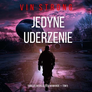 Jedyne uderzenie (Thriller akcji o Aleksie Hawkinsie — Tom 5)