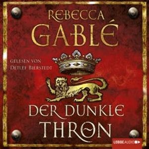 Der dunkle Thron (Waringham Saga 4) – okładka audiobooka, autor Rebecca Gablé