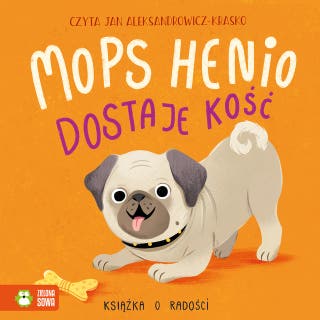 Mops Henio dostaje kość. Książka o radości – okładka audiobooka, autor Zenon Łapka