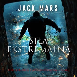 Siła ekstremalna (Thriller akcji z Axelem Strike'em — Tom 2)