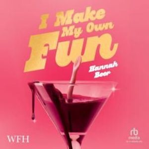 I Make My Own Fun – okładka audiobooka, autor Hannah Beer