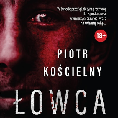 Łowca – okładka audiobooka, autor Piotr Kościelny