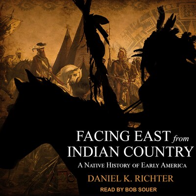 Facing East from Indian Country – omslag til lydbogen af Daniel K Richter