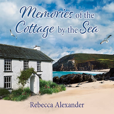 Memories of the Cottage by the Sea – okładka audiobooka, autor Rebecca Alexander