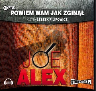 Powiem wam, jak zginął – okładka audiobooka, autor Joe Alex