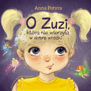 O Zuzi, która nie wierzyła w dobre wróżki – okładka audiobooka, autor Anna Potyra