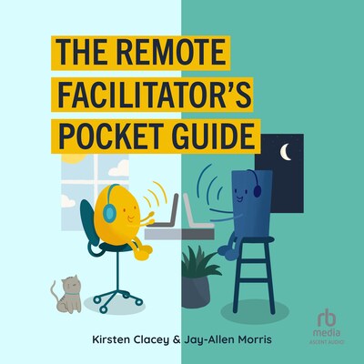 The Remote Facilitator's Pocket Guide – omslag til lydbogen af Kirsten Clacey, Jay-Allen Morris