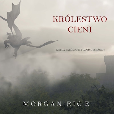 Królestwo Cieni (Księga 5 Królowie I Czarnoksiężnicy) – okładka audiobooka, autor Morgan Rice