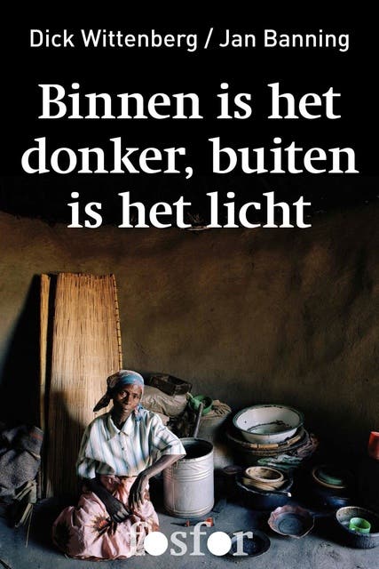 Binnen is het donker, buiten is het licht: kroniek van het naakte bestaan in een Afrikaans dorp – omslag van het luisterboek van Dick Wittenberg