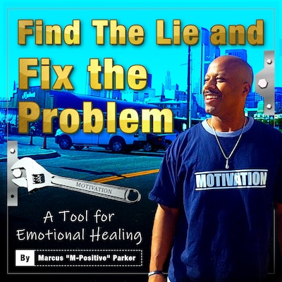 Find The Lie and Fix The Problem – omslag van het luisterboek van Marcus "M-Positive" Parker