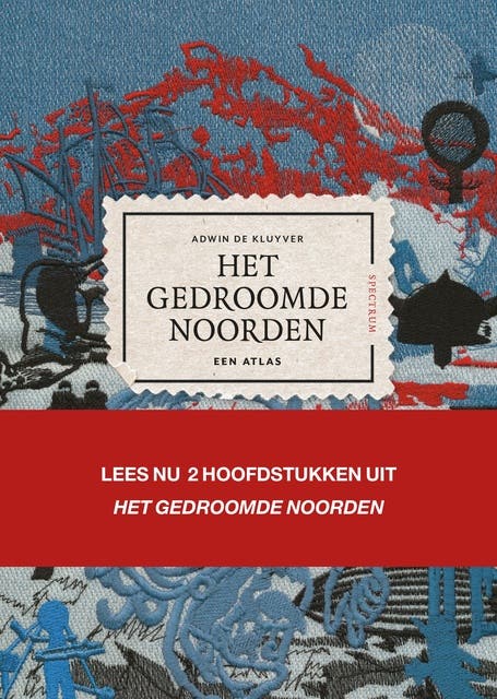 Het gedroomde Noorden: Een atlas