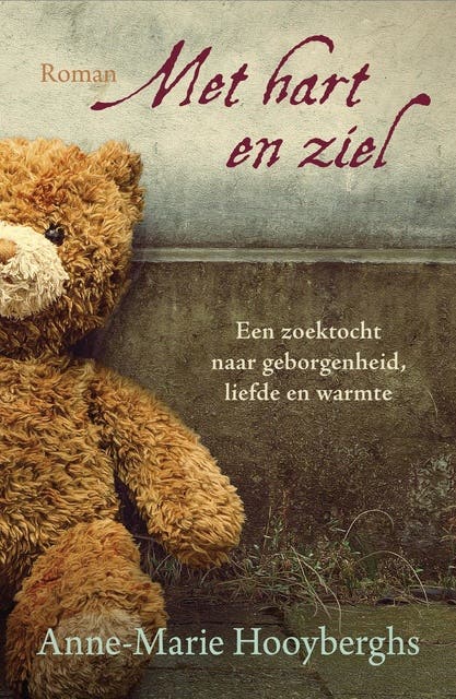 Met hart en ziel: een zoektocht naar geborgenheid, liefde en warmte – omslag van het luisterboek van Anne-Marie Hooyberghs