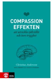 Compassioneffekten : att utveckla självtillit och inre trygghet