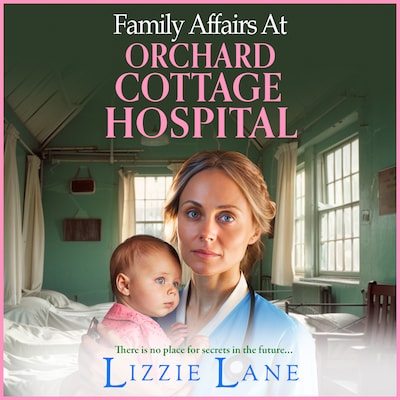 Family Affairs at Orchard Cottage Hospital - Orchard Cottage Hospital, Book 2 (Unabridged)