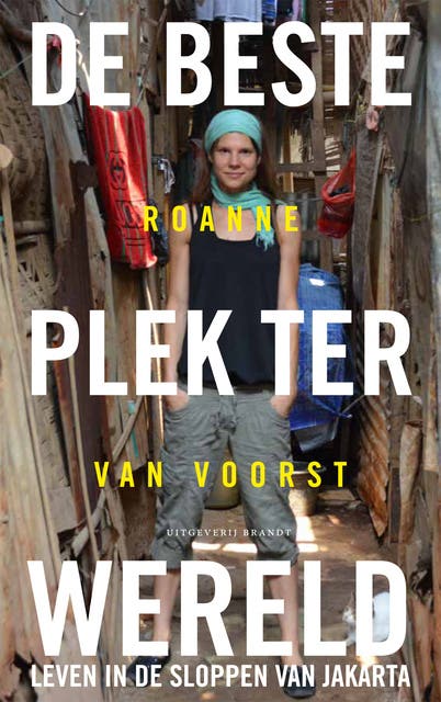 De beste plek ter wereld - Leven in de Sloppen van Jakarta – omslag van het luisterboek van Roanne van Voorst