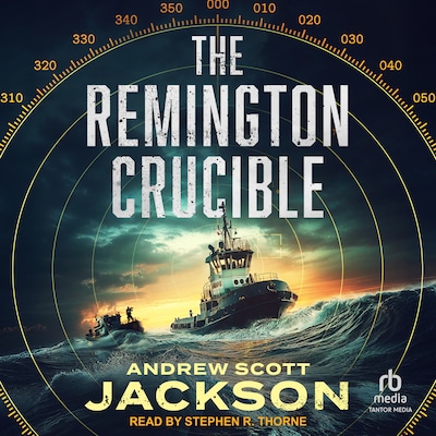 The Remington Crucible – omslag til lydbogen af Andrew Scott Jackson