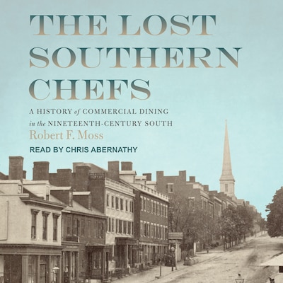 The Lost Southern Chefs – omslag til lydbogen af Robert F. Moss