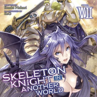 Skeleton Knight in Another World (Light Novel) Vol. 7