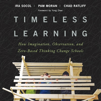 Timeless Learning – omslag til lydbogen af Ira Socol, Pam Moran, Chad Ratliff
