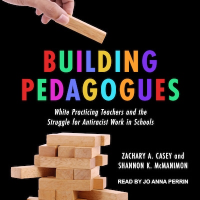 Building Pedagogues – omslag til lydbogen af Zachary A. Casey, Shannon K. McManimon