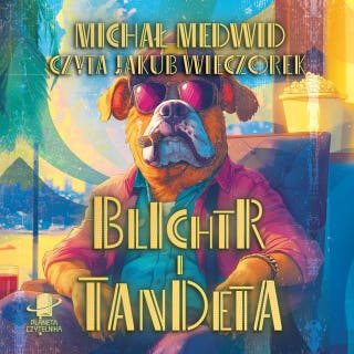 Blichtr i tandeta – okładka audiobooka, autor Michał Medwid