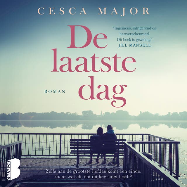 De laatste dag: Zelfs aan de grootste liefdes komt een einde, maar wat als dat dit keer niet hoeft?