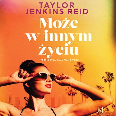 Może w innym życiu – okładka audiobooka, autor Taylor Jenkins Reid