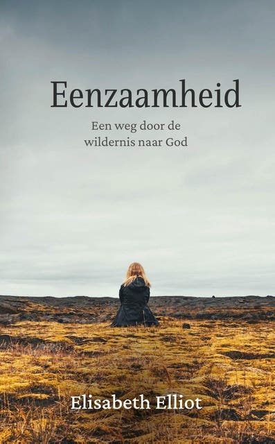 Eenzaamheid: Een weg door de wildernis naar God – omslag van het luisterboek van Elisabeth Elliot