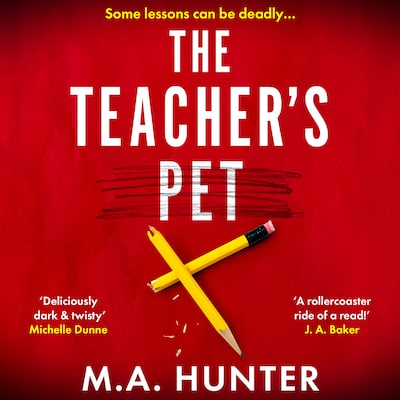 The Teacher's Pet - A BRAND NEW dark and twisty thriller of hidden identities and long-buried secrets for 2026 (Unabridged)