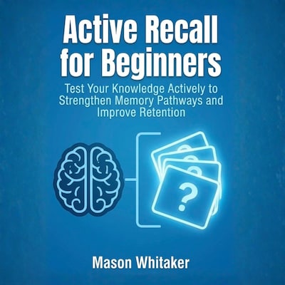 Active Recall for Beginners – omslag til lydbogen af Mason Whitaker