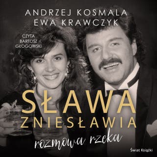 Sława zniesławia - rozmowa rzeka – okładka audiobooka, autor Andrzej Kosmala, Ewa Krawczyk