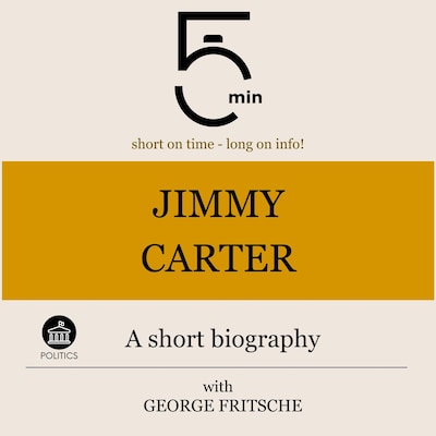 Jimmy Carter: A short biography – omslag til lydbogen af 5 Minutes, 5 Minute Biographies, George Fritsche