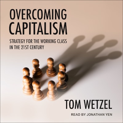 Overcoming Capitalism – omslag til lydbogen af Tom Wetzel