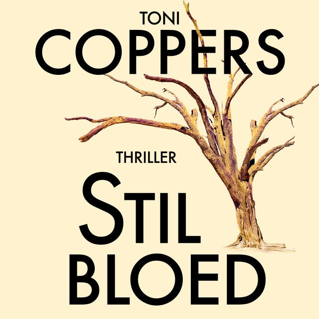 Stil bloed: Als alles dood is, bloeit alleen de haat. – omslag van het luisterboek van Toni Coppers