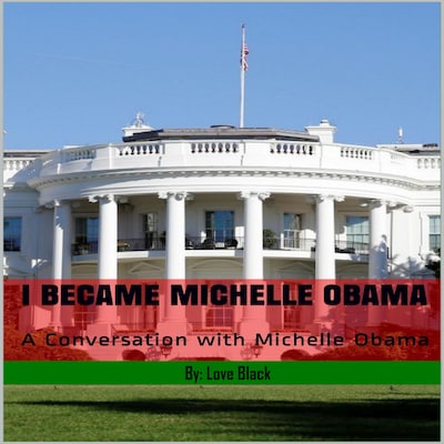 I Became Michelle Obama:  A Conversation with Michelle Obama