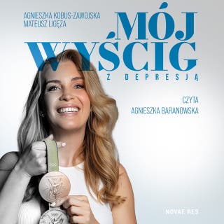 Mój wyścig z depresją – okładka audiobooka, autor Agnieszka Kobus-Zawojska, Mateusz Ligęza