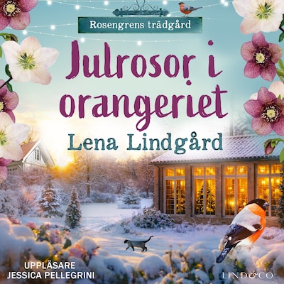 Julrosor i orangeriet – omslag till ljudboken av Lena Lindgård