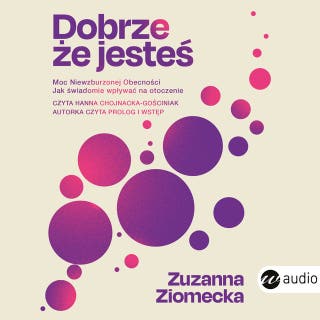 Dobrze, że jesteś – okładka audiobooka, autor Zuzanna Ziomecka