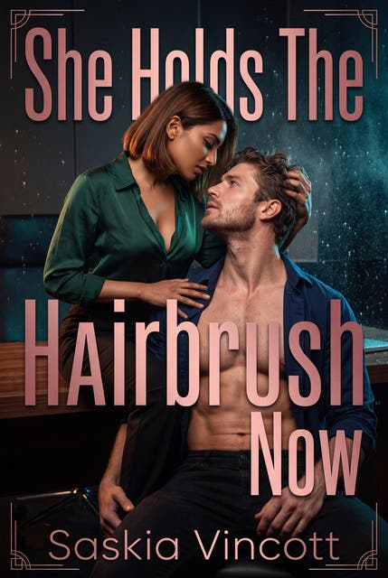 She Holds The Hairbrush Now: A Hairbrush Femdom Wife Erotic Novel – omslag til lydbogen af Saskia Vincott