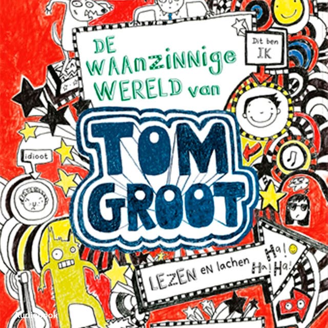 Tom Groot 1 - De waanzinnige wereld van Tom Groot: lezen en lachen – omslag van het luisterboek van Liz Pichon