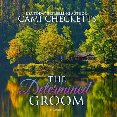 The Determined Groom – omslag til lydbogen af Cami Checketts