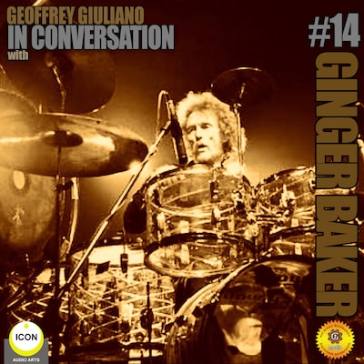 Ginger Baker of Cream - In Conversation 14 – omslag til lydbogen af Geoffrey Giuliano