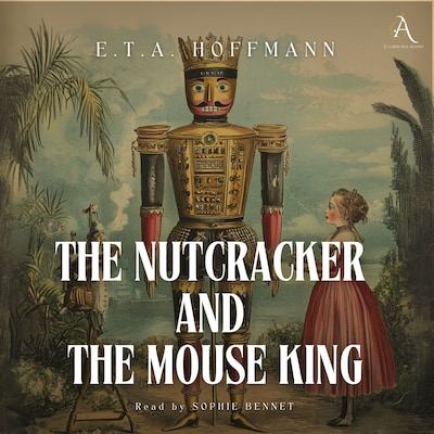 The Nutcracker and the Mouse King - Audiobook – omslag til lydbogen af E. T. A. Hoffmann, Classic Audiobooks