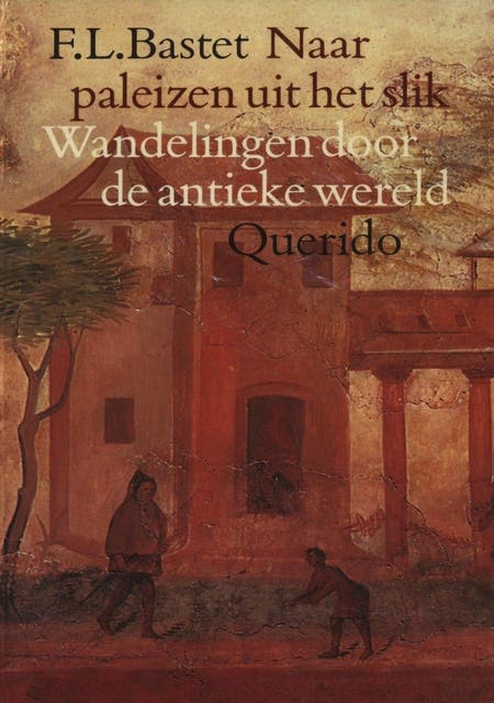 Naar paleizen uit het slik: wandelingen door de antieke wereld – omslag van het luisterboek van F.L. Bastet